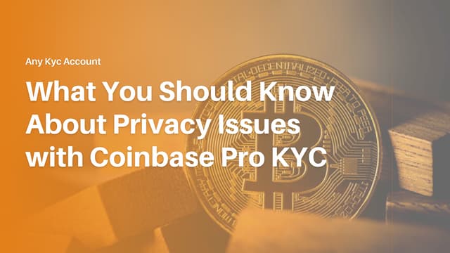 Mitigating Privacy Risks in Coinbase Pro KYC | PPT