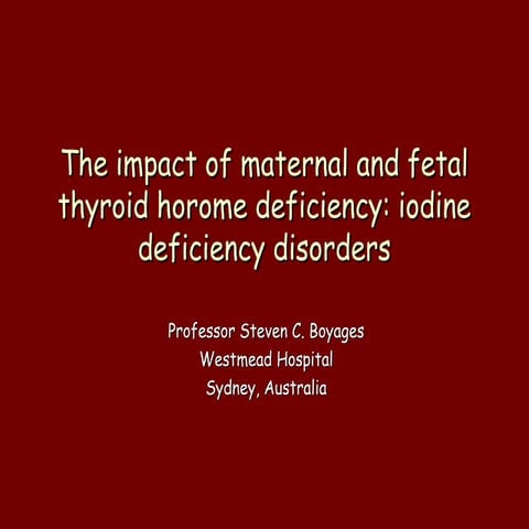 The impact of maternal and fetal thyroid hormone deficiency: iodine deficienc...