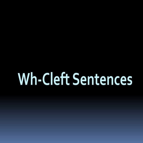 Wh Cleft Sentences