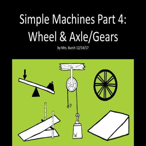 Wheel and Axles and Gears