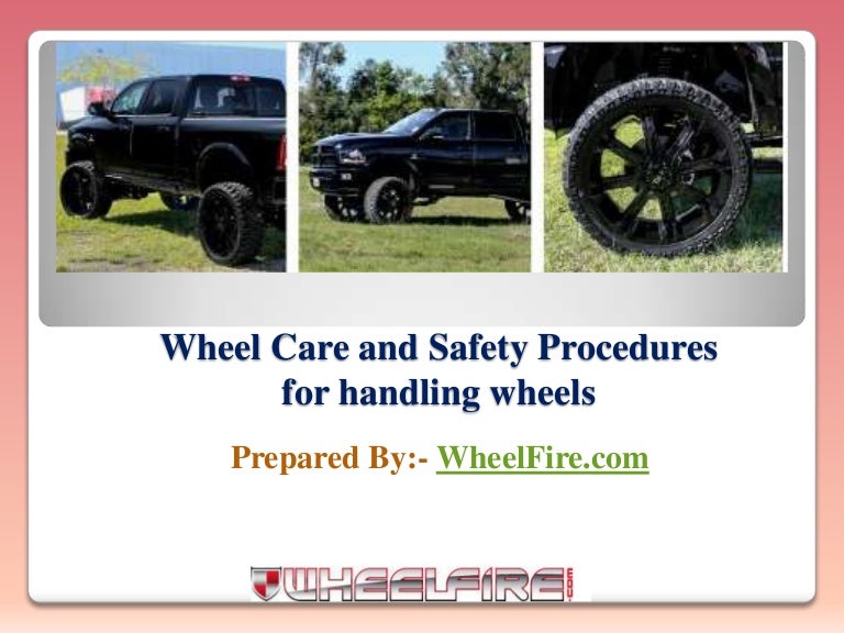 wheel Care and the Safety Procedures for Handling your Wheels