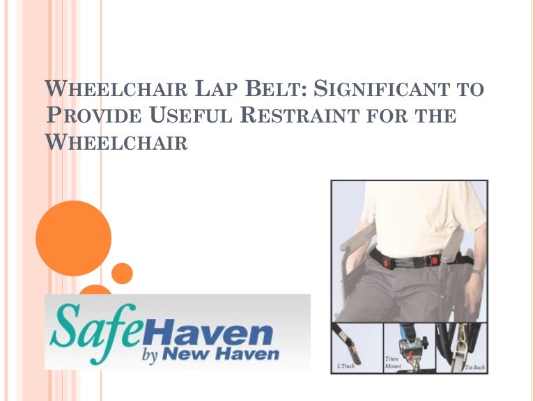 Wheelchair Lap Belt Significant to Provide Useful Restraint for the