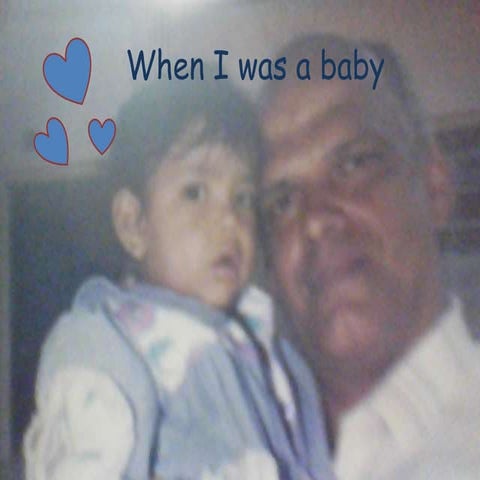 Whe i was a baby