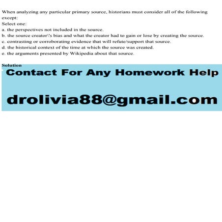 When analyzing any particular primary source, historians must consid.pdf