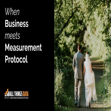 When business meets measurement protocol - atdconf - 2017 - Tel Aviv