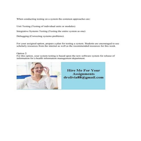 When conducting testing on a system the common approaches are-Unit Tes ...