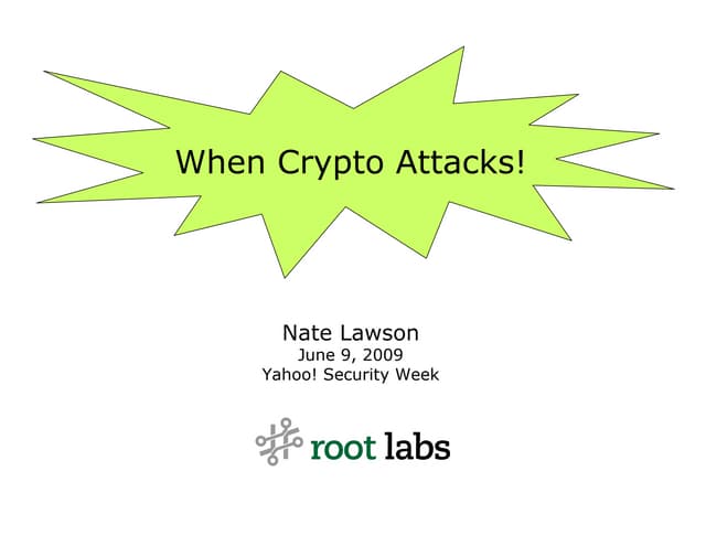 When Crypto Attacks! (Yahoo 2009)