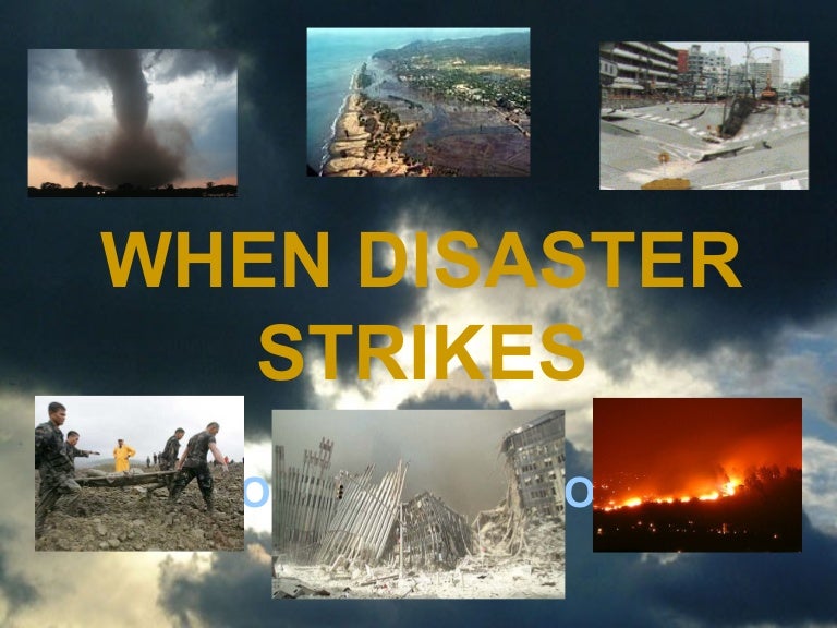 When disaster strikes