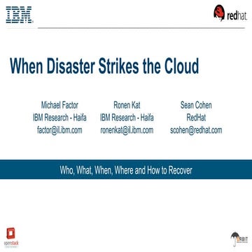 When disaster strikes the cloud:  Who, what, when, where and how to recover