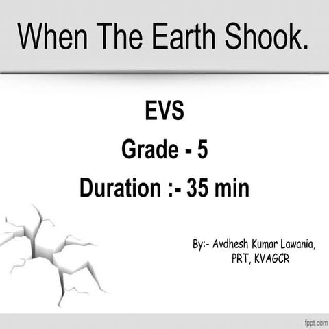 When earth shook, Impact & Cause  of Earth quake.