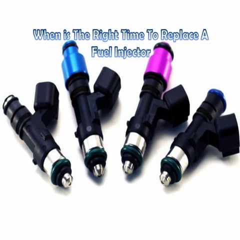 When Is The Right Time To Replace A Fuel Injector
