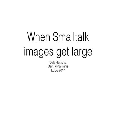 When Smalltalk images get large