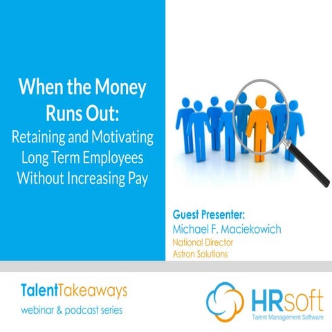 When the Money Runs Out: Retaining and Motivating Long Term Employees Without Increasing Pay