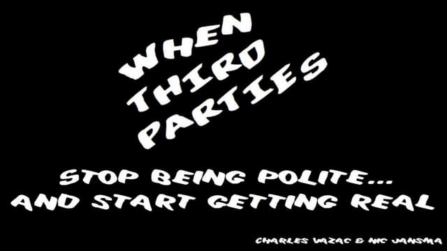 When third parties stop being polite... and start getting real