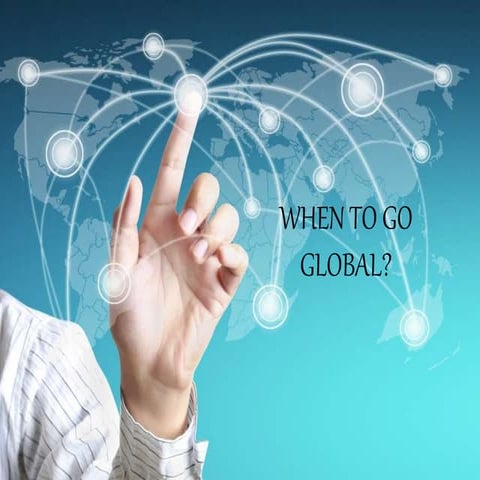 WHAT FACTORS SHALL A COMPANY REVIEW BEFORE DECIDING TO GO ABROAD?