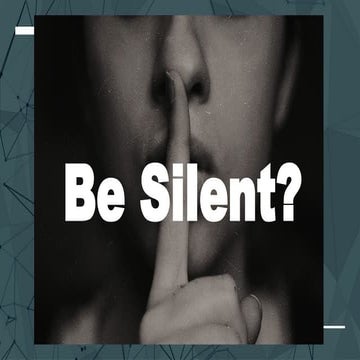 WHEN TO SILENT: The power of knowing when not to speak.pptx