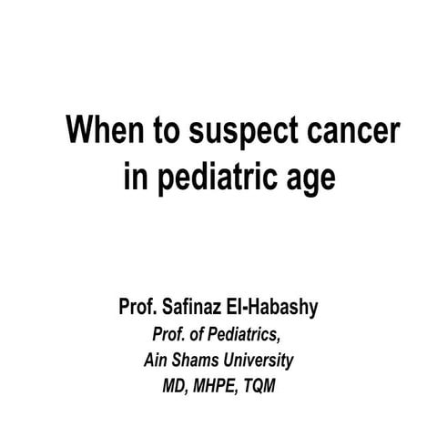 When to suspect cancer in pediatric age