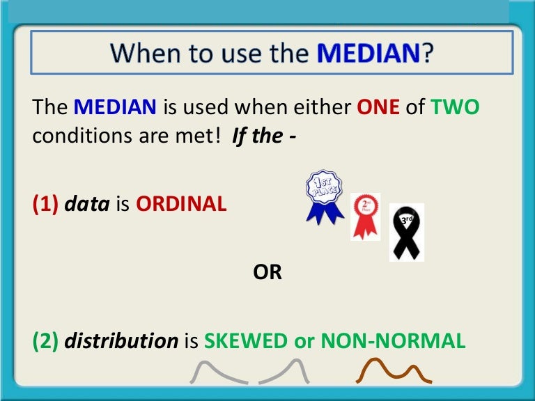 When to use the median