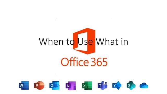 When to use what in office 365   spchib19