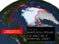 When Will Polar Ice Melt Be A Burning Issue?