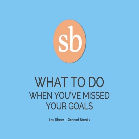 What To Do When You've Missed Your Goals