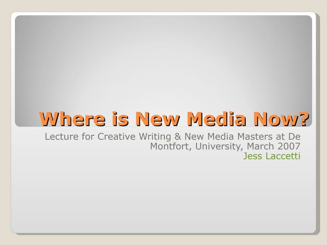 Where is New Media Now? Some Ideas...