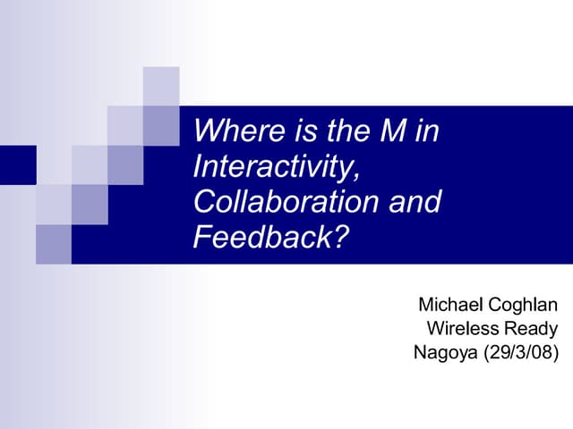 Where Is The M In Interactivity, Collaboration, and Feedback?