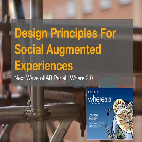 Design Principles for Social Augmented Experiences: Next Wave of AR Panel | W...