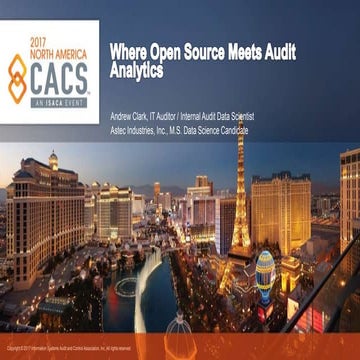 Where Open Source Meets Audit Analytics - ISACA North America CACS 2017