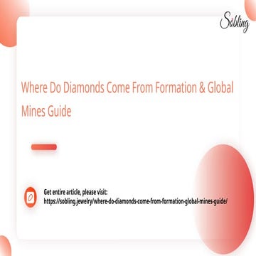 Where Do Diamonds Come From Formation & Global Mines Guide.pptx