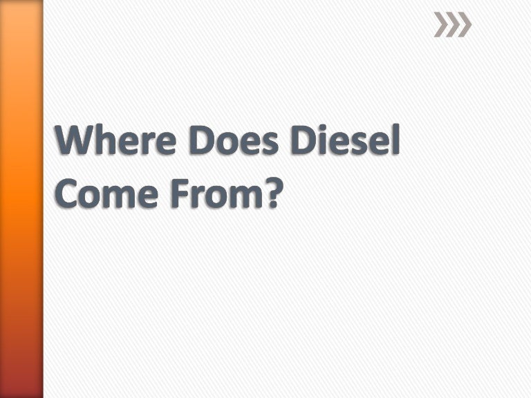 Where does diesel come from