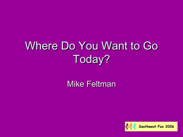 Where do you want to go today