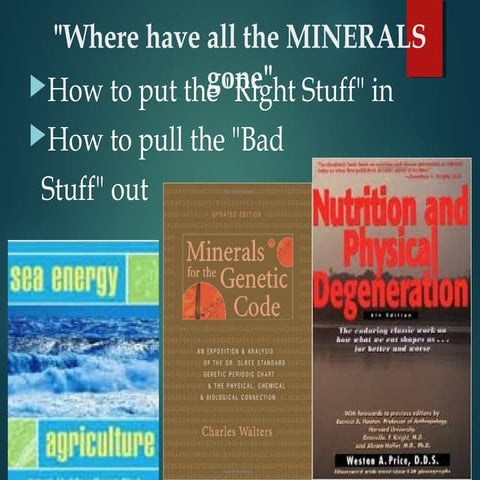 Where have all the minerals gone?
