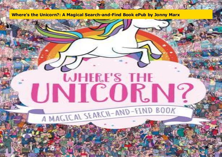 Where S The Unicorn A Magical Search And Find Book Epub By Jonny Ma