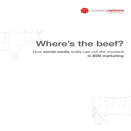 Where's the Beef?  How social media really can cut the mustard in B2B marketing
