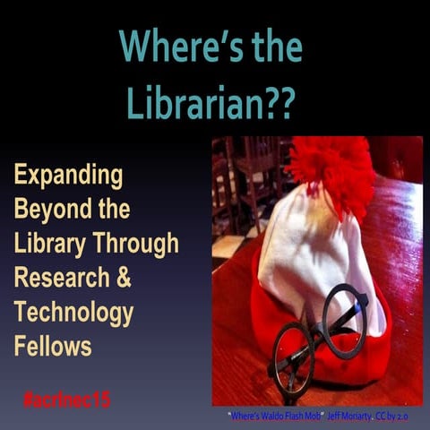 Where’s the Librarian? Expanding Beyond the Library Through Research & Techno...