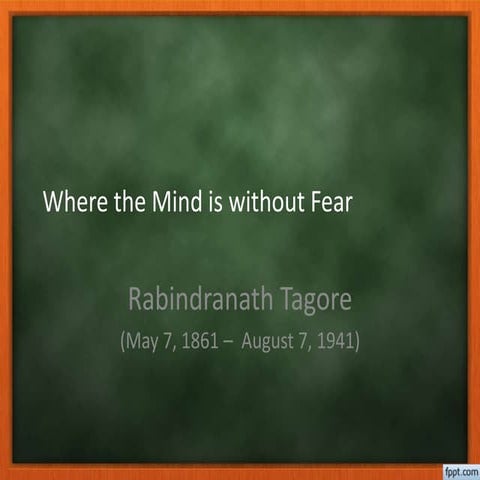 Where the mind is without fear by Rabindranath Tagore