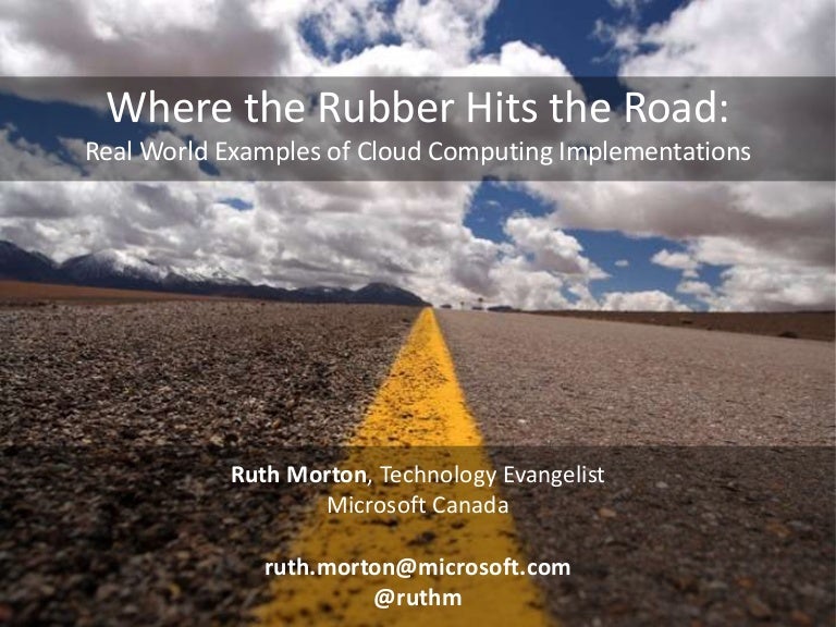 Where the Rubber Hits the Road Real World Cloud Computing Implementa…