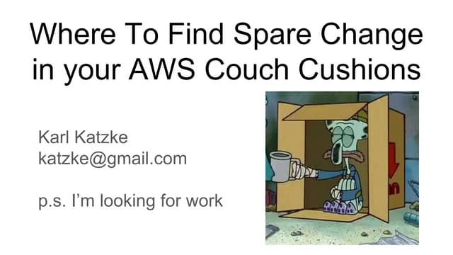 Where To Find Spare Change in your AWS Couch Cushions.pptx