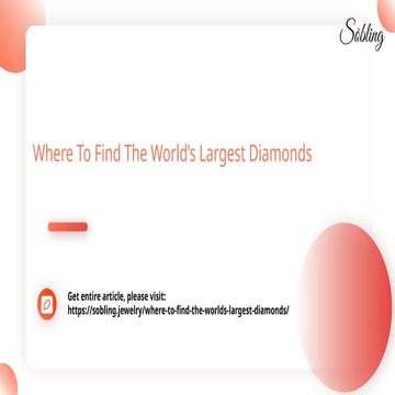 Where To Find The World’s Largest Diamonds.pptx