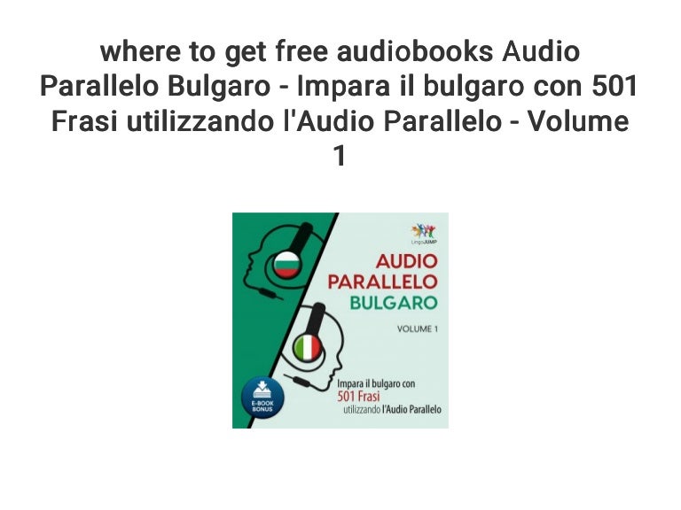 Where To Get Free Audiobooks Audio Parallelo Bulgaro Impara Il Bulg