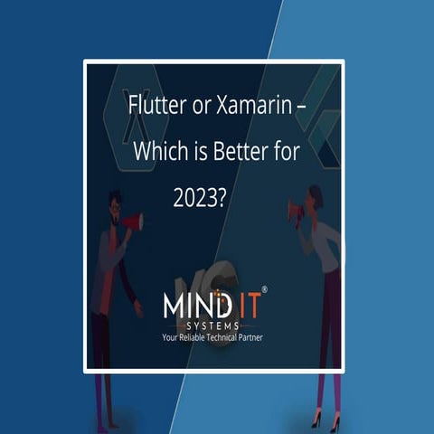 Whether Flutter or Xamarin - Which is Better for 2023 - Mind It Systems