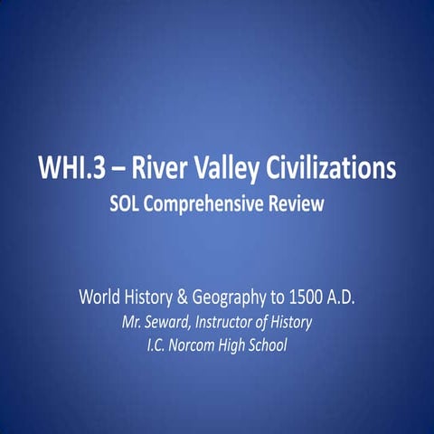 WHI.3 -- River Valley Civilizations