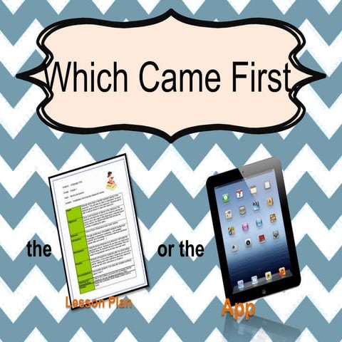 Which Came FIrst, the Lesson Plan or the App 