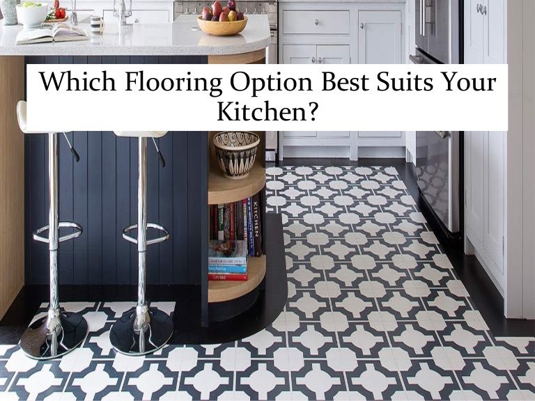 Which Flooring Option Best Suits Your Kitchen