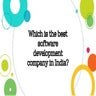 Which is the best software development company in india 
