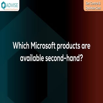 Which Microsoft products are available second-hand_PDF Slide.pdf