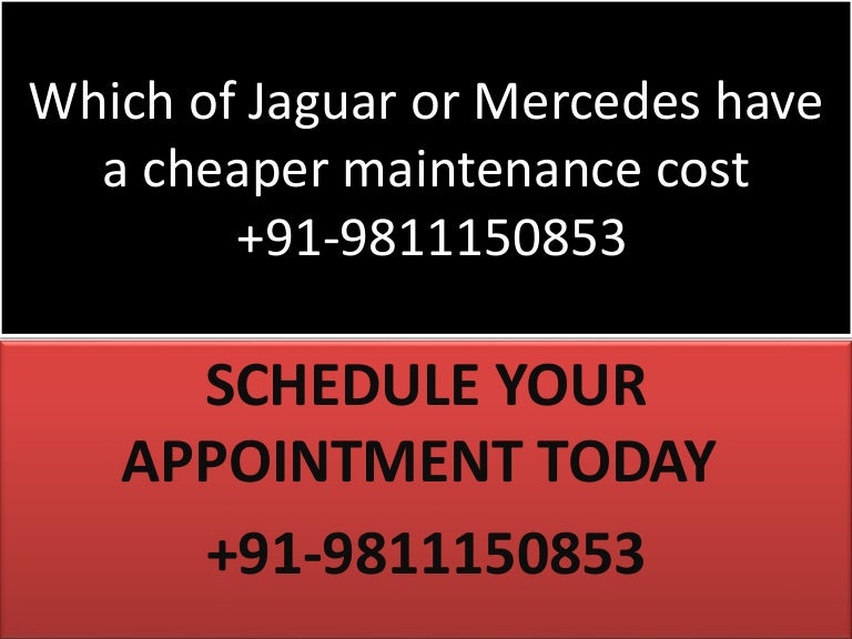 Which Of Jaguar Or Mercedes Have A Cheaper Maintenance Cost