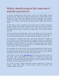 Which should acquire life insurance? and the amount of?