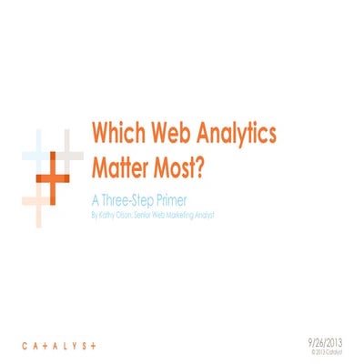 Which web analytics matter most? A 3-step primer